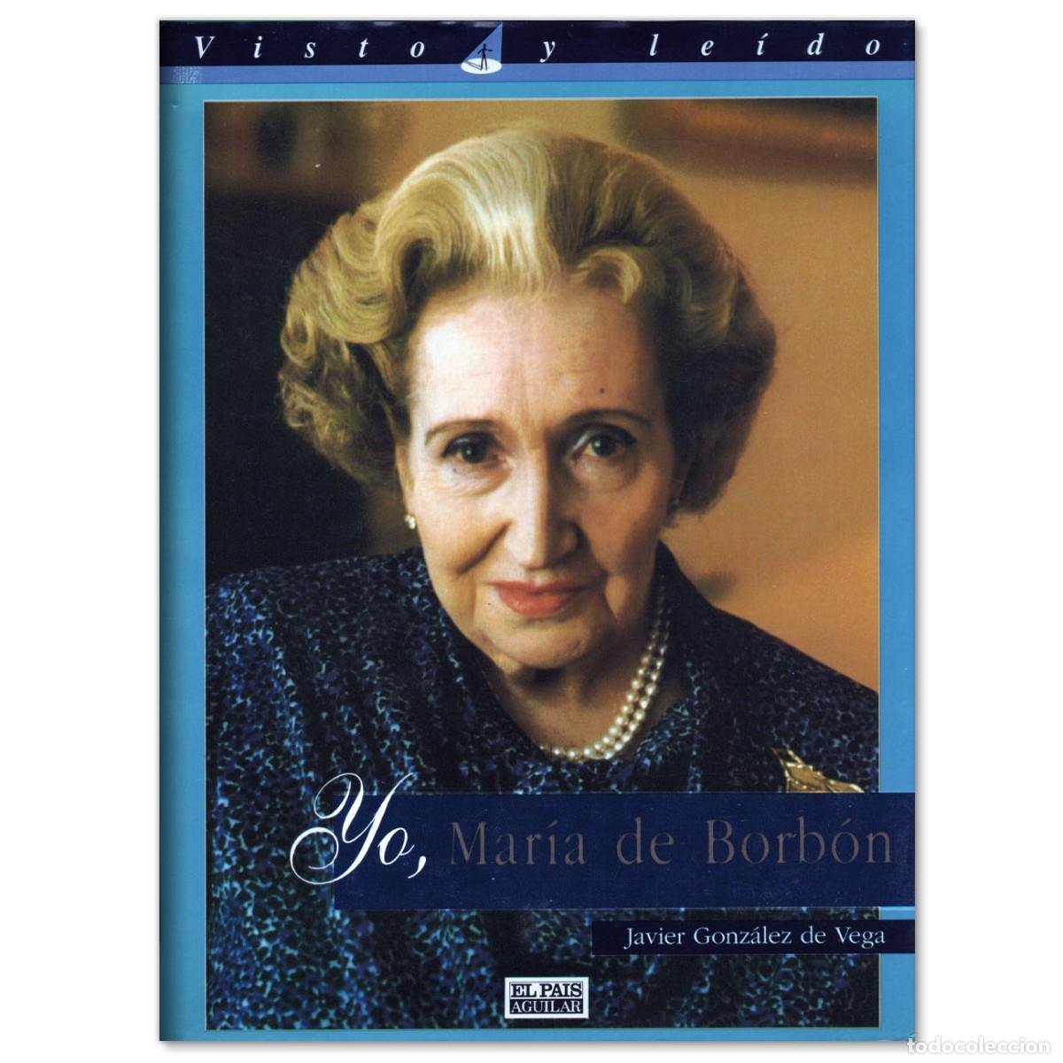 Libros de segunda mano: Yo, Mar&iacute;a de Borb&oacute;n Javier Gonz&aacute;lez de Vega