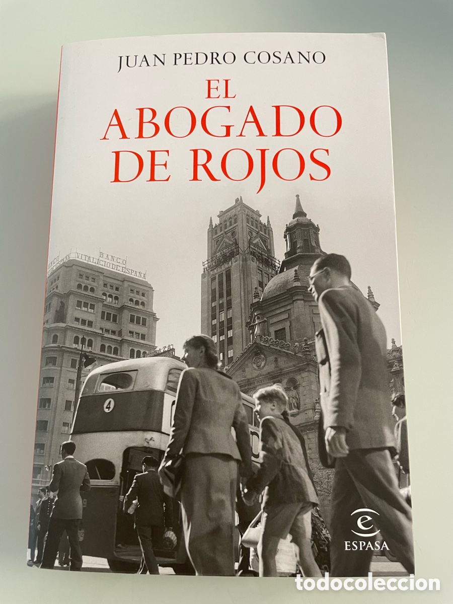 Libros de segunda mano: El Abogado de Rojos. Juan Pedro Cosano. Espasa. Primera Edicion 2024.