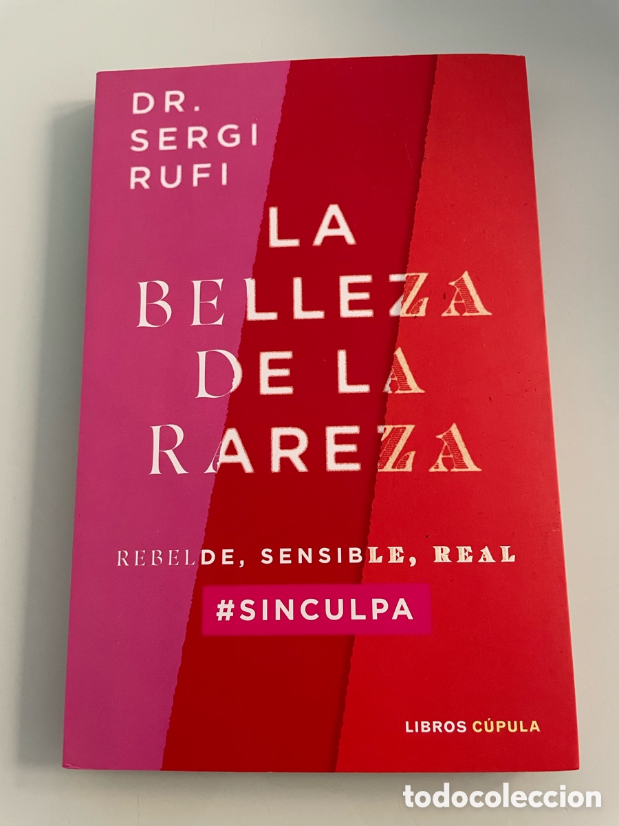Libri di seconda mano: La Belleza de la Rareza. Dr.Sergi Rufi. Libros Cupula. Primera Edicion 2024
