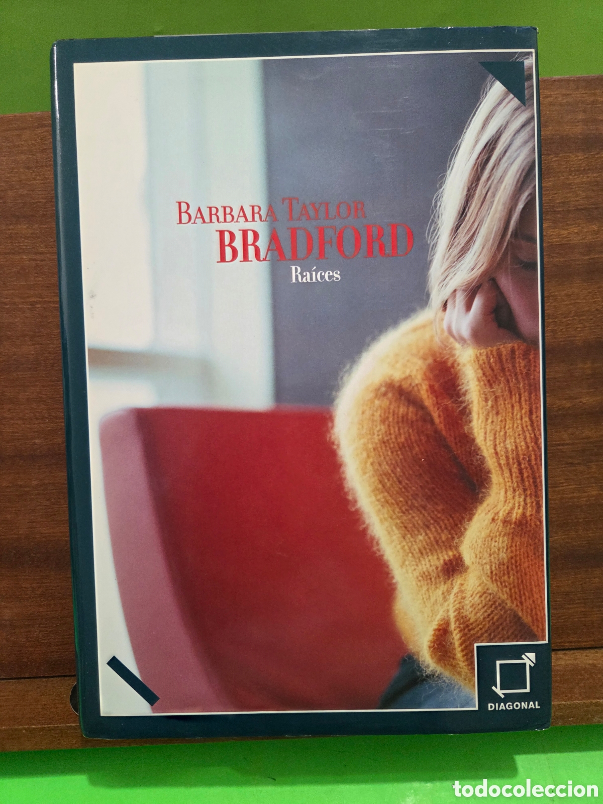 Libros de segunda mano: B&Aacute;RBARA TAYLOR BRADFORD...&rdquo;&rdquo;RAICES&rdquo;&rdquo;....DIAGONAL...2002...