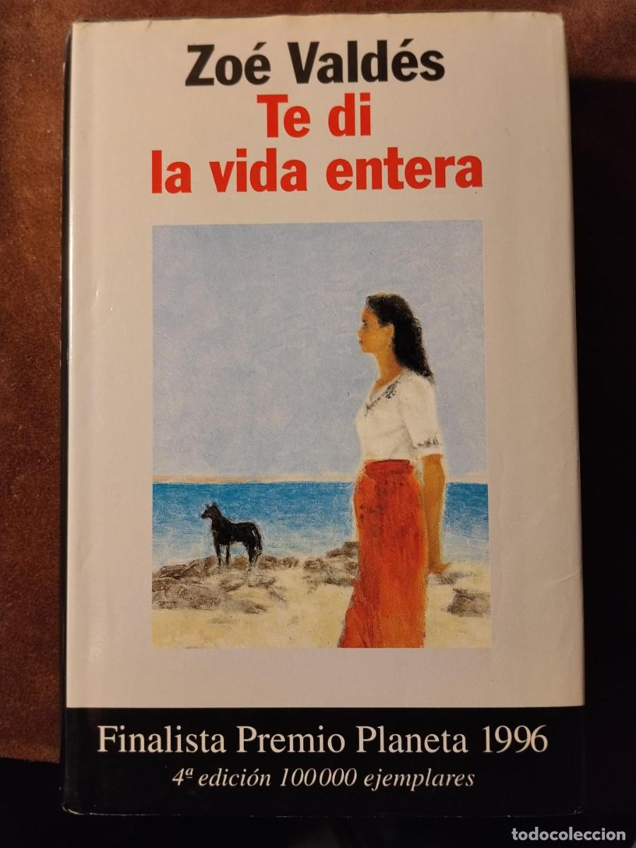 Libros de segunda mano: TE DI LA VIDA ENTERA &ndash; Zo&eacute; Vald&eacute;s &ndash; Finalista Premio Planeta 1996 &ndash; 4&ordf; edici&oacute;n
