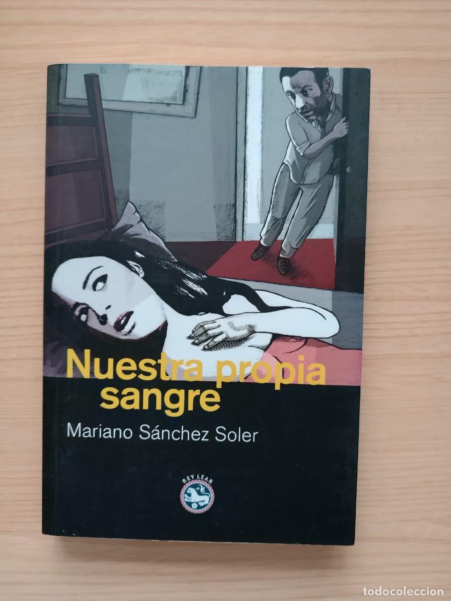 Libros de segunda mano: Nuestra propia sangre - Mariano S&aacute;nchez Soler. Firmado y dedicado por el autor