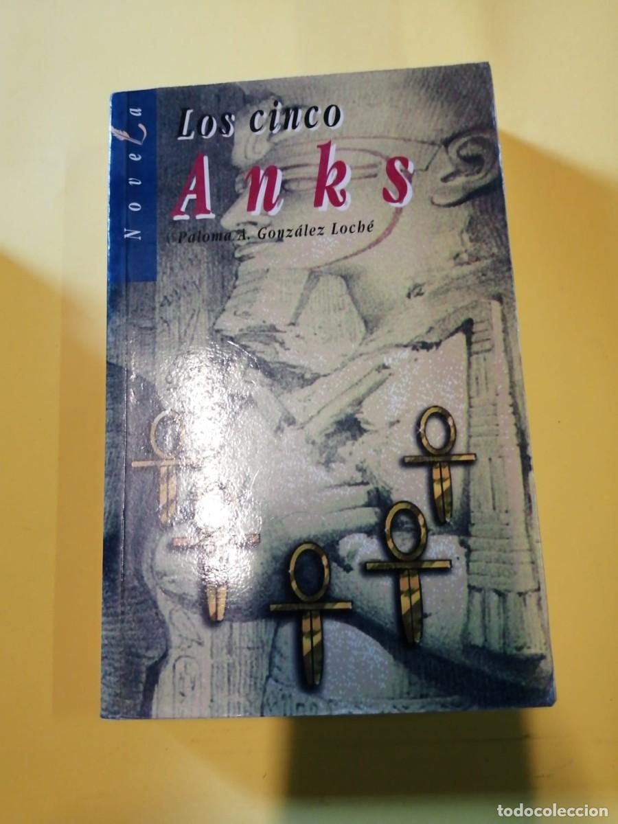 Libros de segunda mano: LOS CINCO ANKS (PALOMA - A GONZALEZ LOCHE)