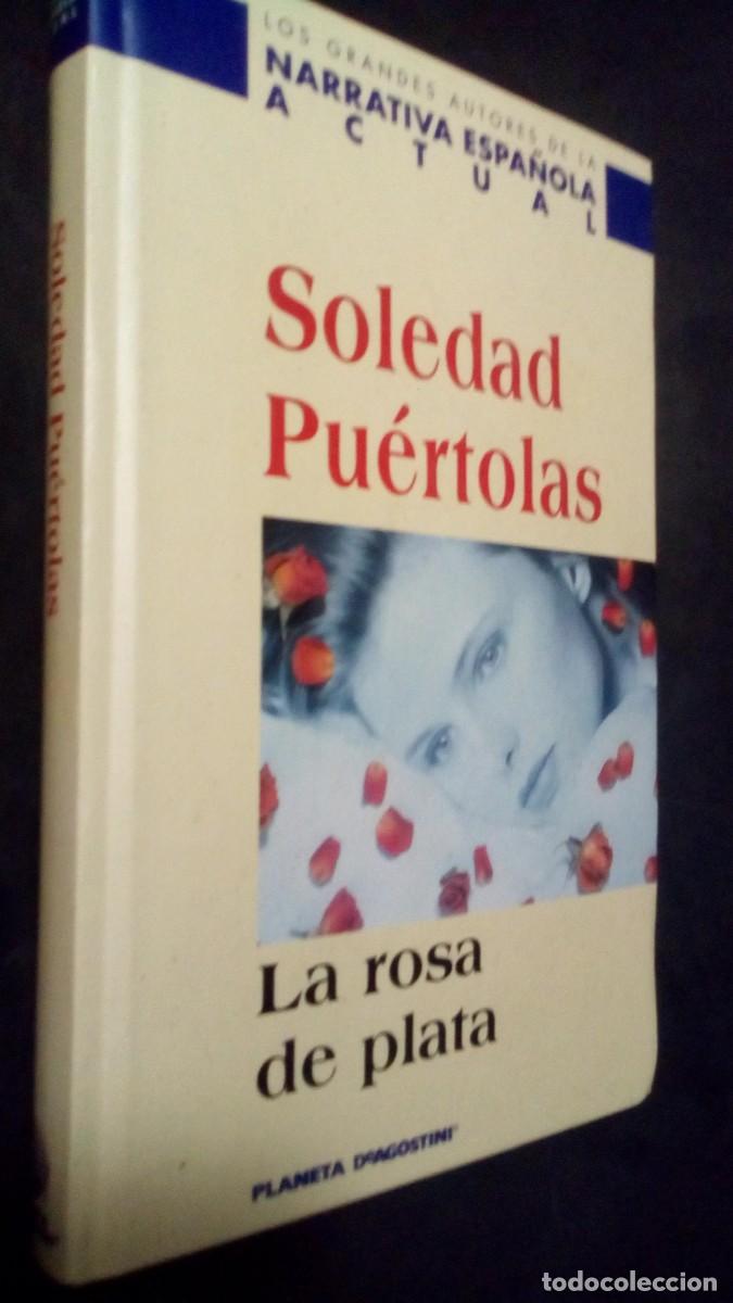 Libros de segunda mano: LA ROSA DE PLATA . Soledad Pu&eacute;rtolas ( PLANETA DeAGOSTINI )-COMO NUEVO