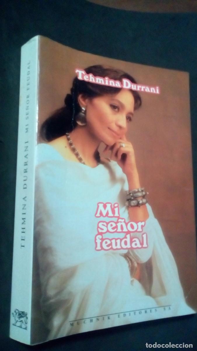 Libros de segunda mano: MI SE&Ntilde;OR FEUDAL-TEHMINA DURRANI-DENUNCIA DE LA SOCIEDAD FEUDAL PAQUISTAN&Iacute;-COMO NUEVO