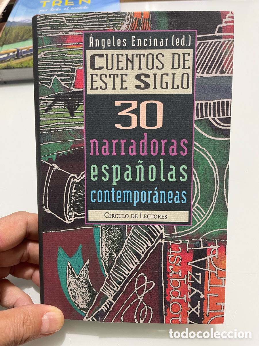 Libros de segunda mano: Cuentos de este siglo. 30 narradoras espa&ntilde;olas contemporaneas. Angeles Encinar. Circulo.de lectores