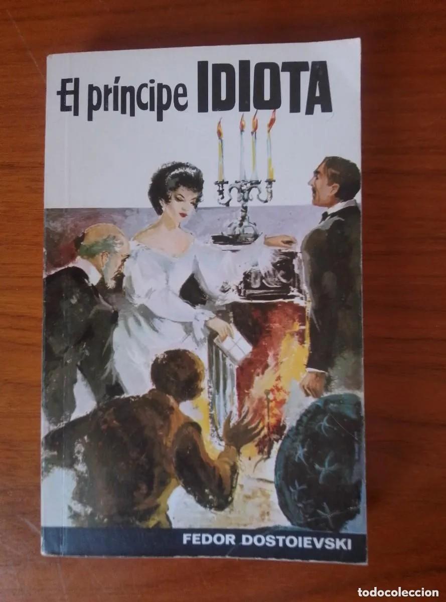 Libros de segunda mano: EL PRINCIPE IDIOTA - FEDOR DOSTOIEVSKI. BIBLIOTECA SOPENA.