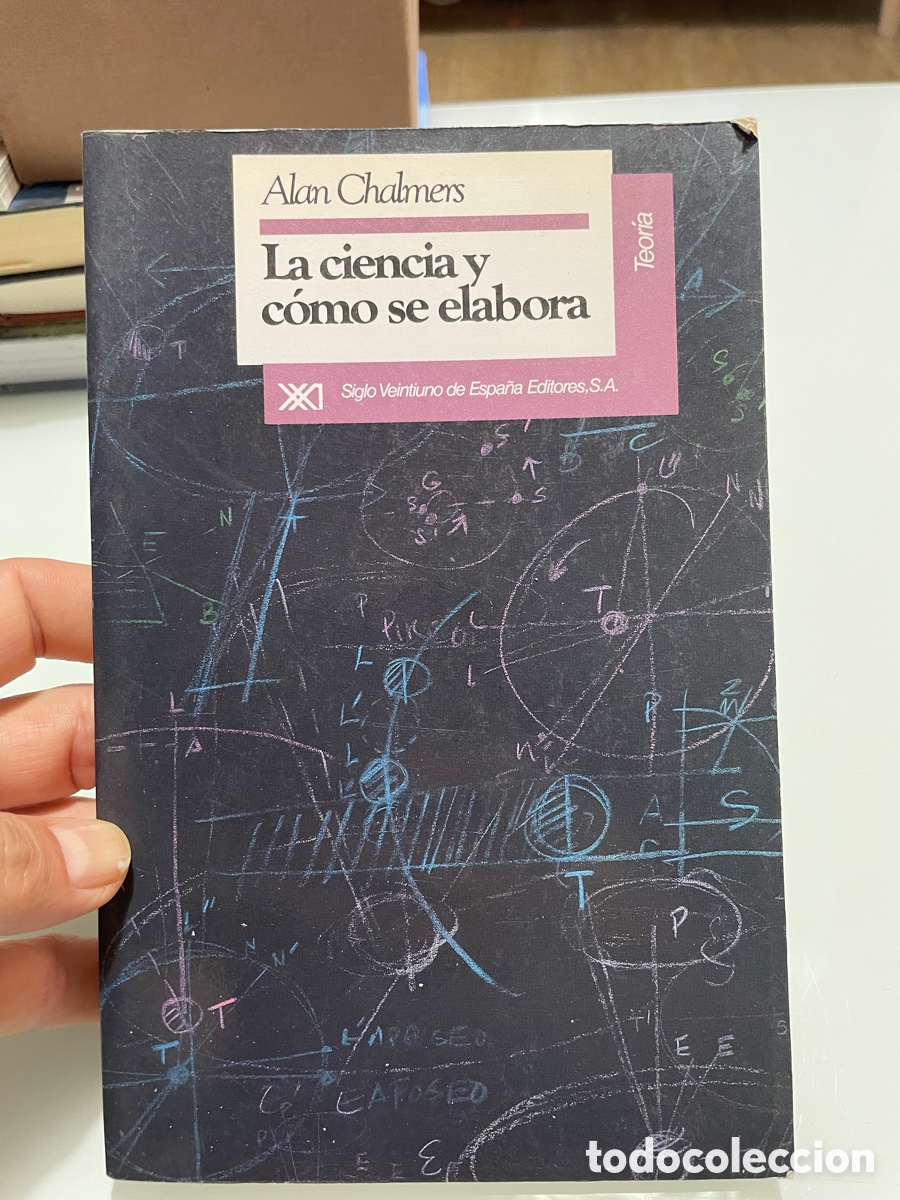 Libros de segunda mano: La ciencia y como se elabora. Alan Chalmers. Siglo veintiunode espa&ntilde;a editores. Primera Edicion 1992