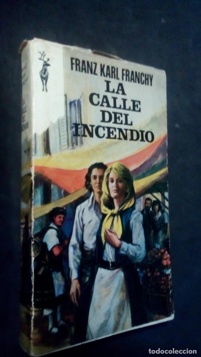 Libros de segunda mano: LA CALLE DEL INCENDIO-FRANZ KARL FRANCHY