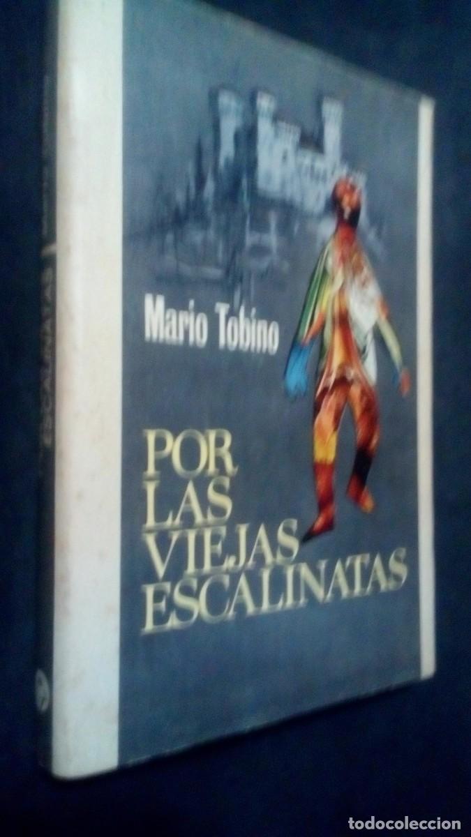 Libros de segunda mano: POR LAS VIEJAS ESCALINATAS-MARIO TOBINO-BUEN ESTADO