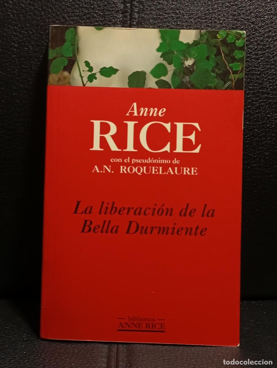 Libros de segunda mano: LA LIBERACION DE LA BELLA DURMIENTE - LIBRO - TAPA BLANDA - ANNE RICE - EDICIONES B - 1996