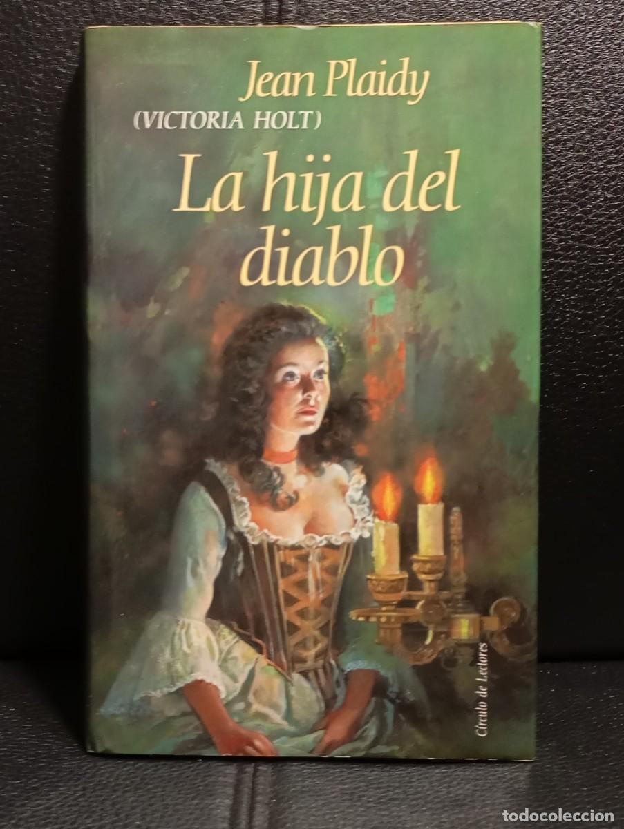 Libros de segunda mano: LA HIJA DEL DIABLO - LIBRO - TAPA DURA - JEAN PLAIDY - VICTORIA HOLT - CIRCULO DE LECTORES - 1990
