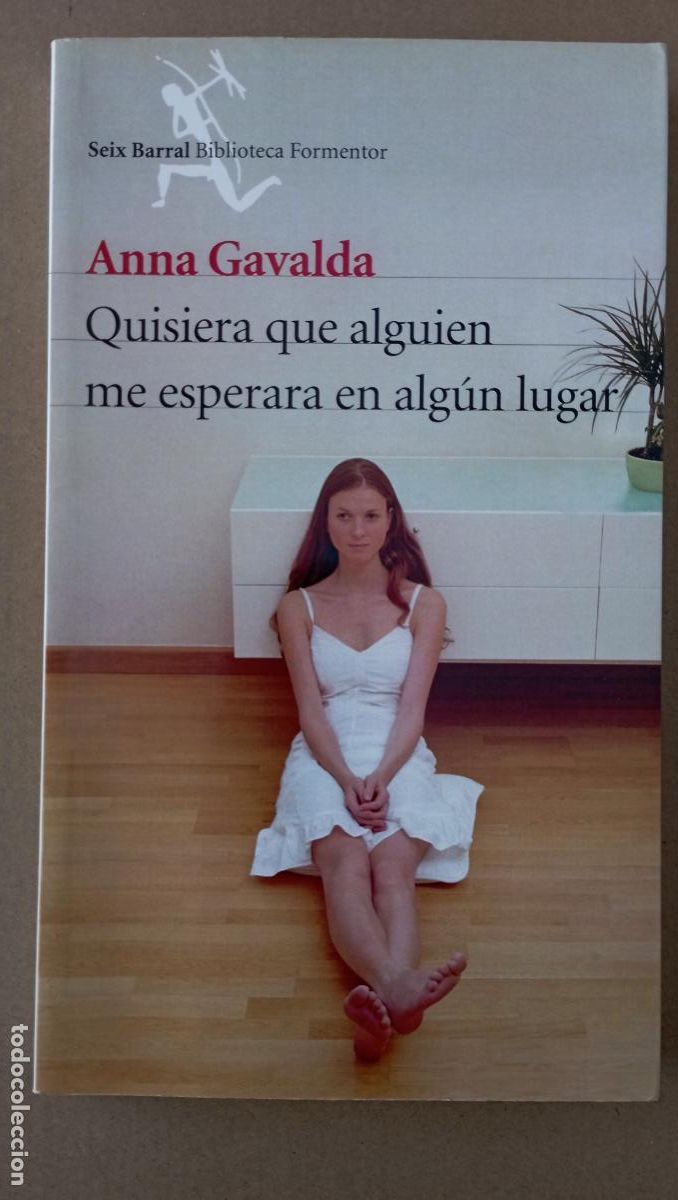 Libros de segunda mano: PLI - ANNA GAVALDA - QUISIERA QUE ALGUIEN ME ESPERARA EN ALG&Uacute;N LUGAR - SEIX BARRALL