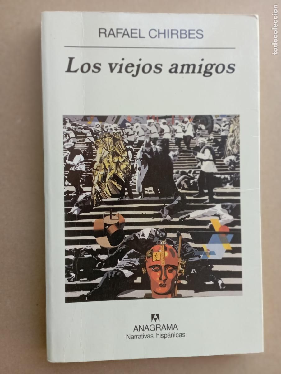 Livres d'occasion: PLI - LOS VIEJOS AMIGOS - RAFAEL CHIRBES - ANAGRAMA 2003 MUY NUEVO - NARRATIVAS HISP&Aacute;NICAS
