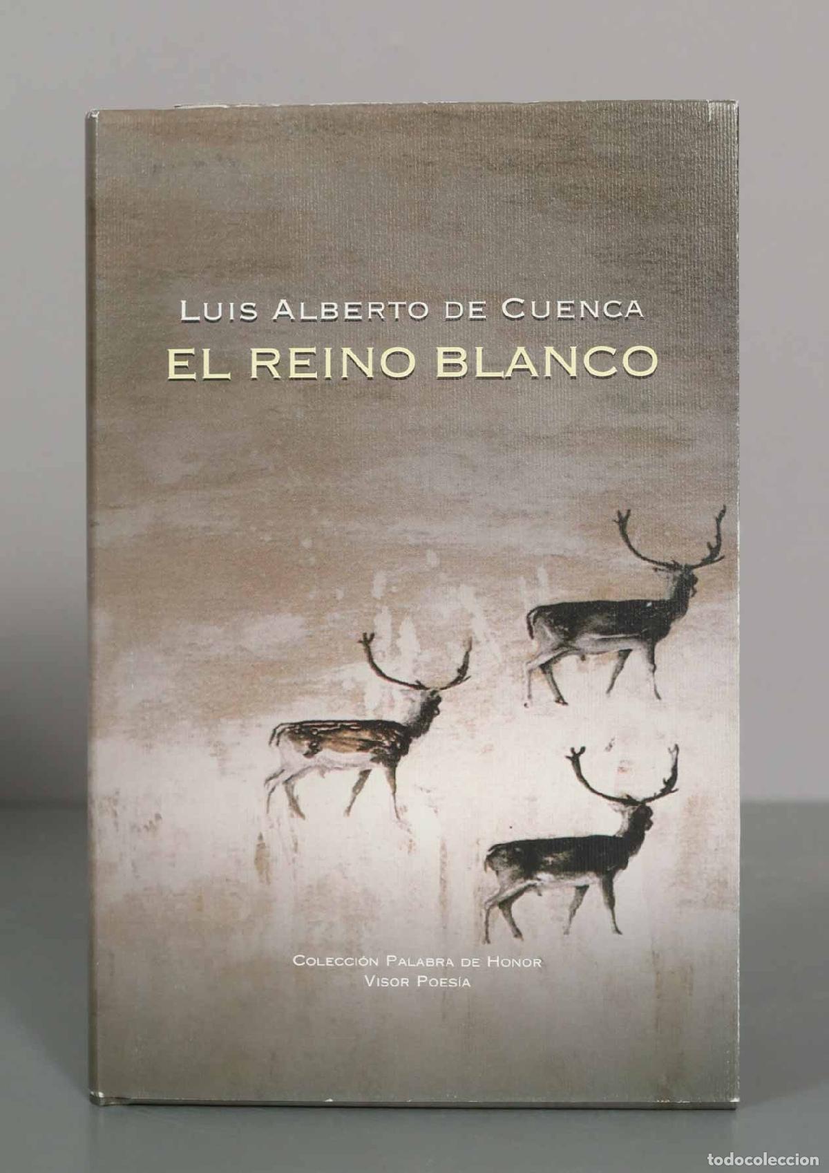 Libros de segunda mano: El reino blanco - Luis Alberto de Cuenca