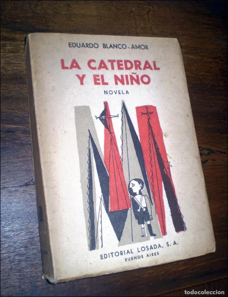 Libros de segunda mano: BLANCO AMOR, EDUARDO - LA CATEDRAL Y EL NI&Ntilde;O - EDITORIAL LOSADA - 1956 - LM