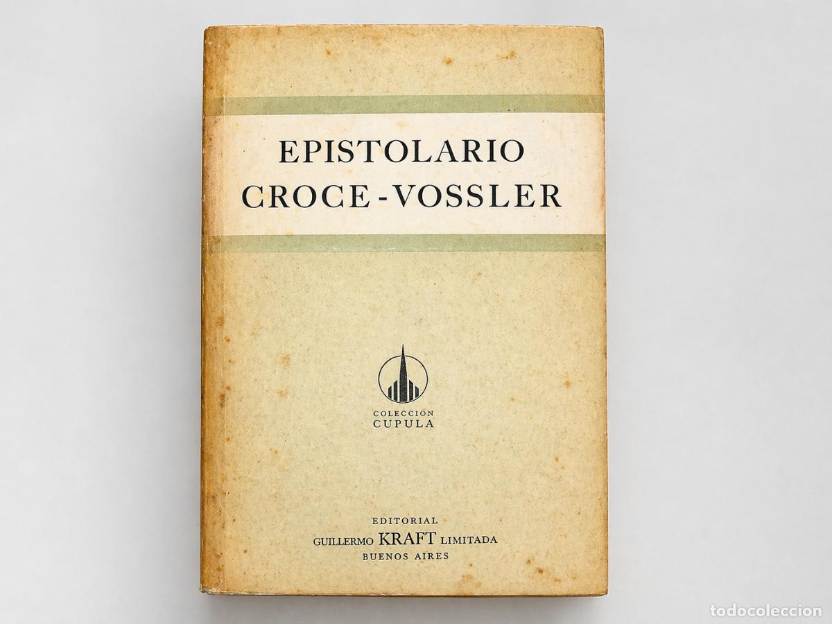 Libros de segunda mano: CROCE - VOSSLER - EPISTOLARIO - KRAFT - 1956 - LM