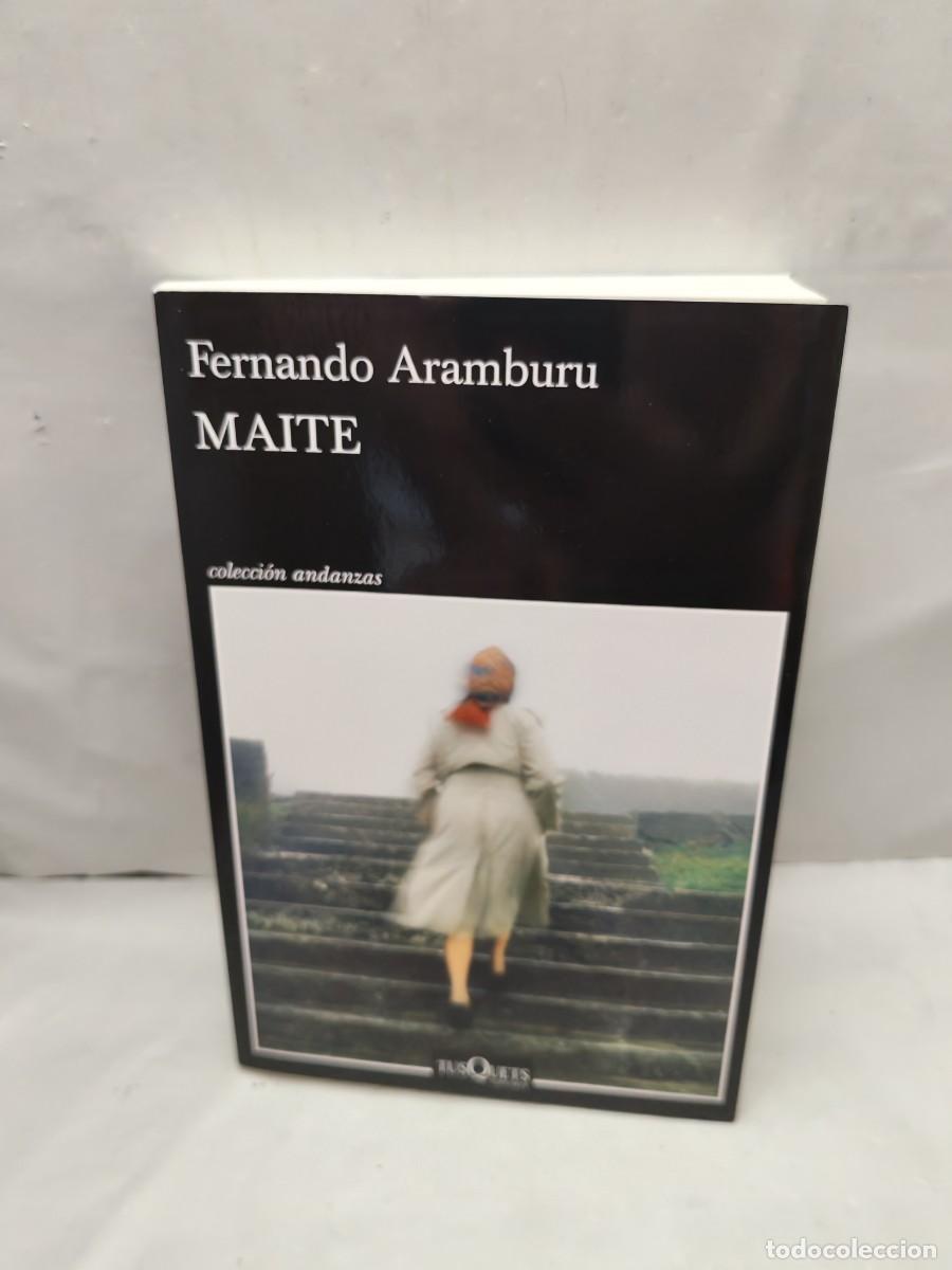 Libri di seconda mano: Fernando Aramburu: Maite (Primera edici&oacute;n, Colecci&oacute;n: Andanzas)