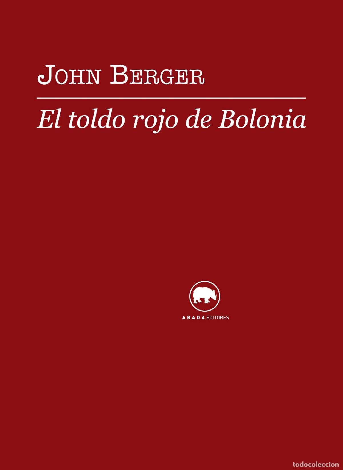 Libros de segunda mano: El toldo rojo de Bolonia. - Berger, John.