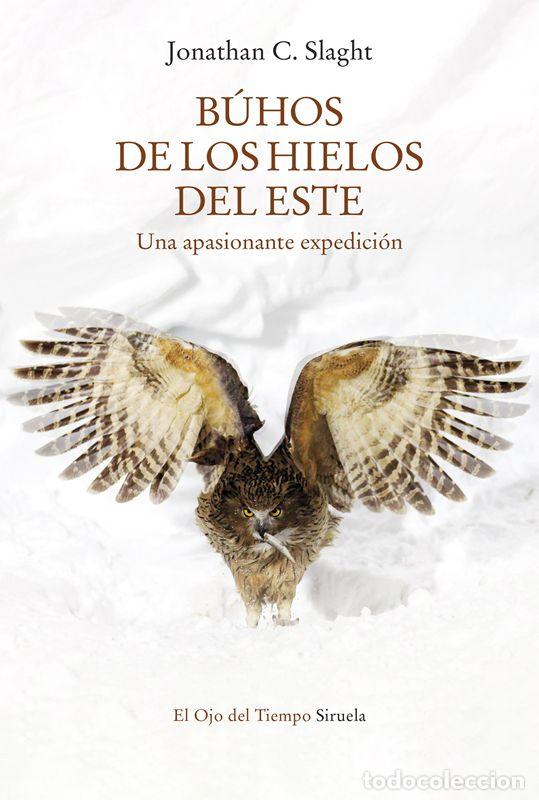Libros de segunda mano: B&uacute;hos de los hielos del este. - Slaght, Jonathan C..