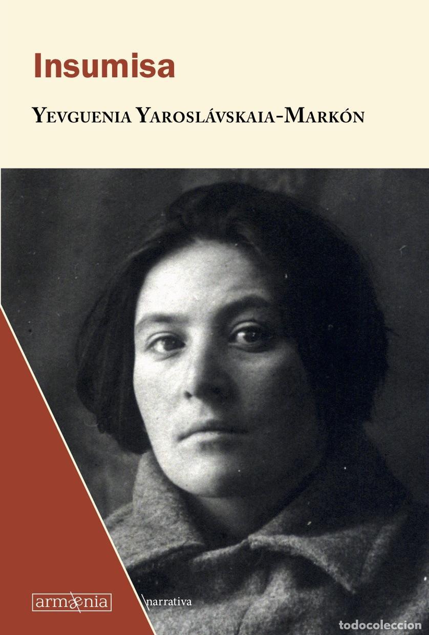 Libros de segunda mano: Insumisa. - Yaroslavskaia-Markon, Yevguenia.
