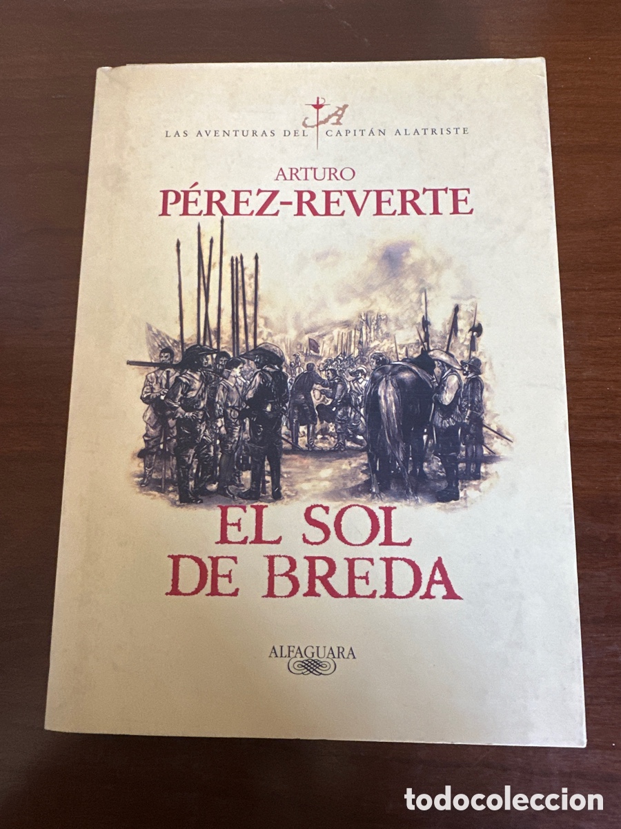 Libros de segunda mano: ARTURO P&Eacute;REZ REVERTE. EL SOL DE BREDA. PRIMERA EDICI&Oacute;N 1998. El capit&aacute;n alatriste Alfaguara