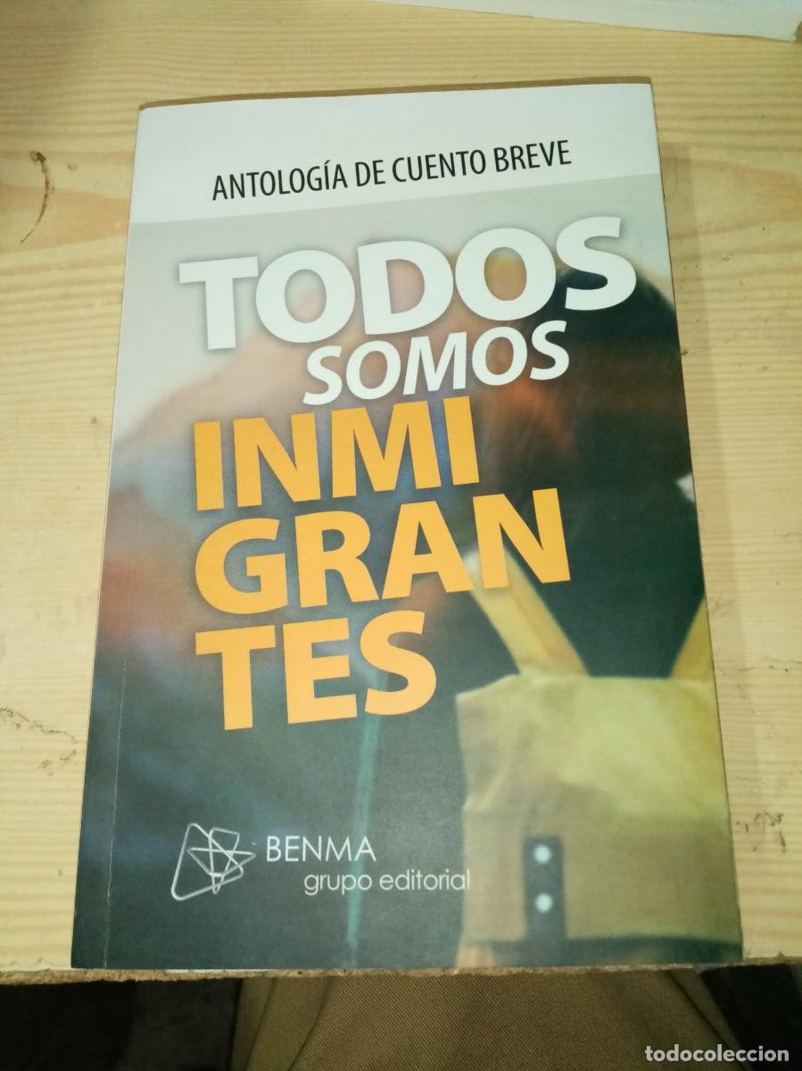 Libros de segunda mano: TODOS SOMOS INMIGRANTES. ANTOLOGIA DE CUENTO BREVE. EST29B4