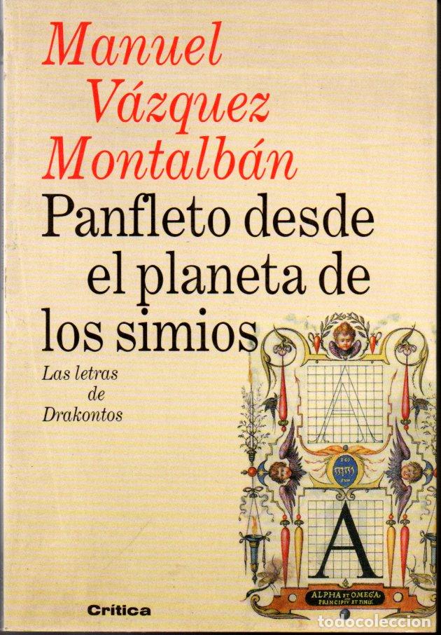 Libros de segunda mano: MANUEL V&Aacute;ZQUEZ MONTALB&Aacute;N . PANFLETO DESDE EL PALNETA DE LOS SIMIOS (CR&Iacute;TICA, 1995) PRIMERA EDICI&Oacute;N