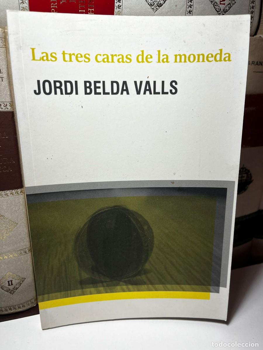 Gebrauchte B&uuml;cher: LAS TRES CARAS DE LA MONEDA. Jordi Belda Valls. 1&ordf; Edici&oacute;n Mayo del 2018.