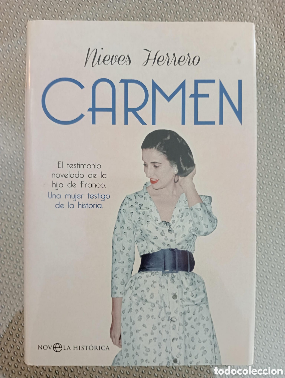 Libros de segunda mano: Carmen. El testimonio novelado de la hija de Franco / Nieves Herrero