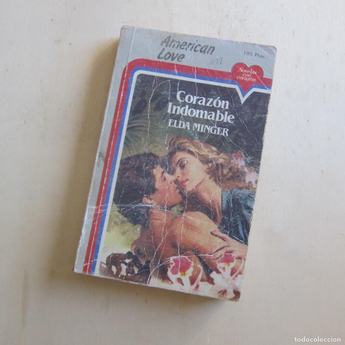 Libros de segunda mano: CORAZ&Oacute;N INDOMABLE - ELDA MINGER (AMERICAN LOVE) NOVELA