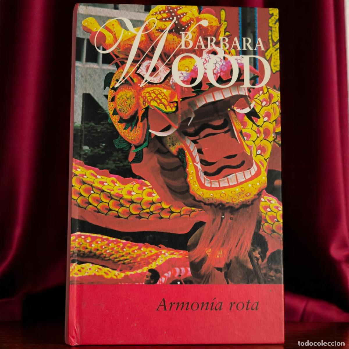 Libros de segunda mano: Armon&iacute;a Rota &ndash; Barbara Wood (RBA, 2001) &ndash; Thriller M&eacute;dico Con Misterio Y Drama Familiar