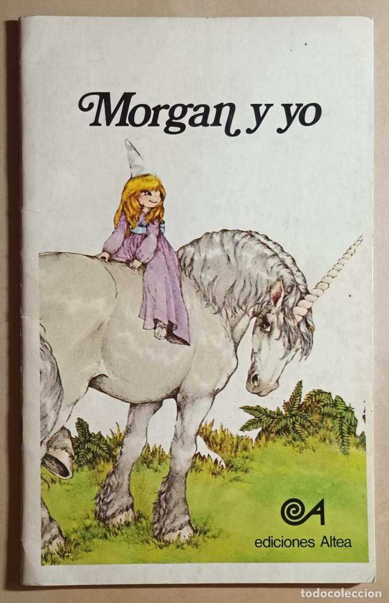 Libros de segunda mano: MORGAN Y YO - STEPHEN COSGROVE - ED. ALTEA - 1975