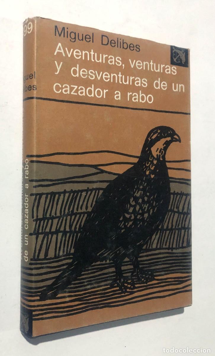 Libros de segunda mano: AVENTURAS, VENTURAS Y DESVENTURAS DE UN CAZADOR A RABO / MIGUEL DELIBES / DESTINO 1976 ( 1&ordf; ED. )