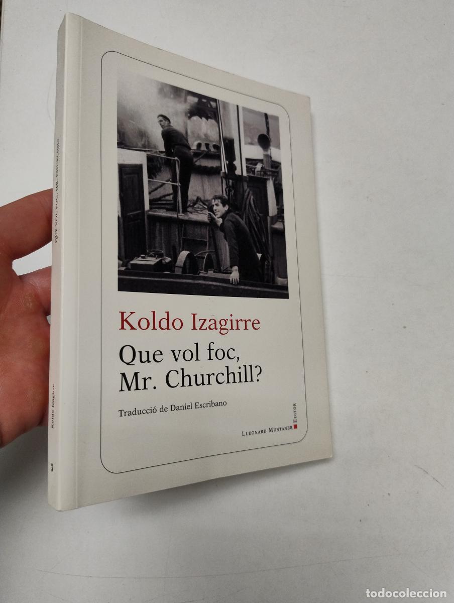 Libros de segunda mano: Que vol foc, Mr. Churchill? - Izagirre Urreaga, Koldo