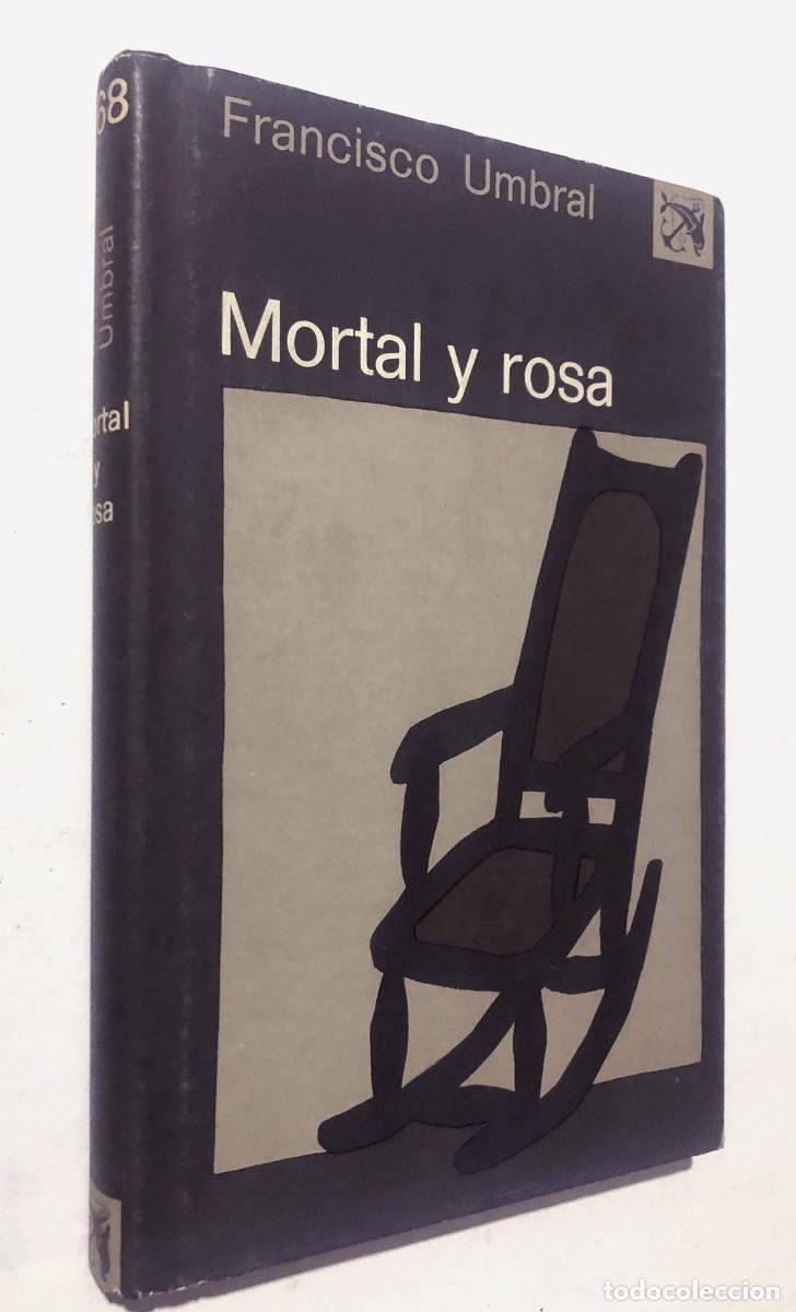 Libros de segunda mano: MORTAL Y ROSA / FRANCISCO UMBRAL / ED. DESTINO 1975 ( 1&ordf; ED. ) &Aacute;NCORA Y DELF&Iacute;N
