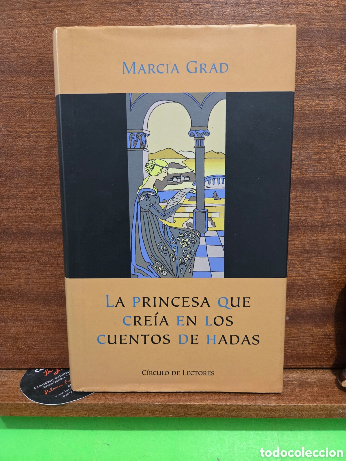 Libros de segunda mano: MARCIA GRAD...&rdquo;&rdquo;LA PRINCESA QUE CREIA EN LOS CUENTOS DE HADAS&rdquo;&rdquo;... CIRCULO DE LECTORES...1999...