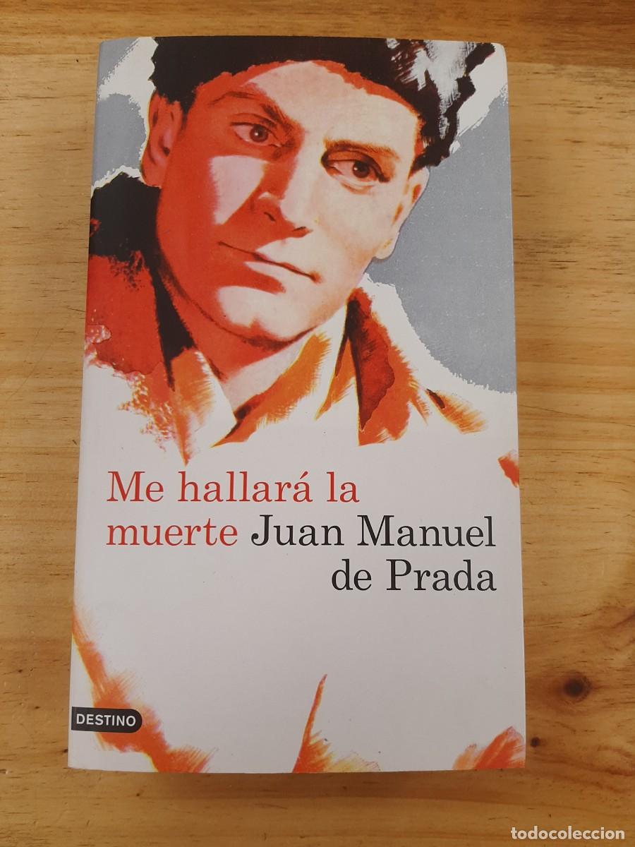 Libri di seconda mano: Me hallar&aacute; la muerte - Juan Manuel de Prada - Editorial Destino, 2012