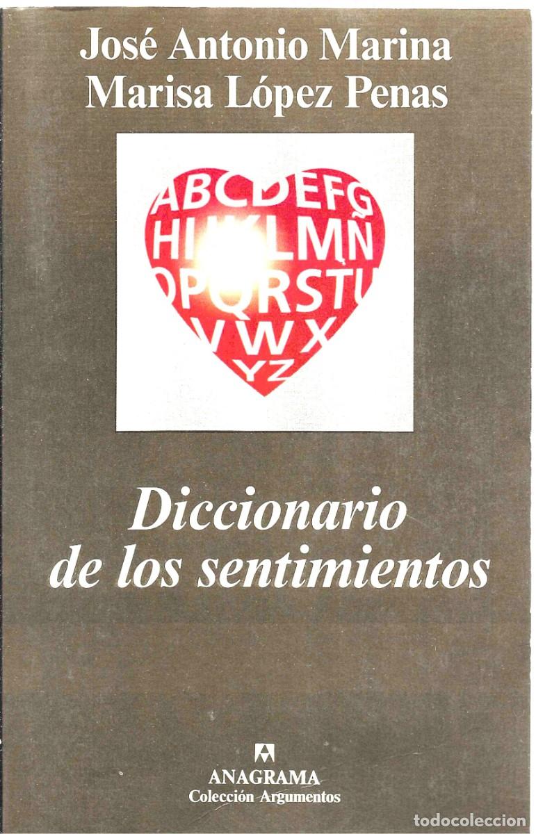 Libros de segunda mano: DICCIONARIO DE LOS SENTIMIENTOS - JOS&Eacute; ANTONIO MARINA/MARISA L&Oacute;PEZ PENAS - ANAGRAMA 2000
