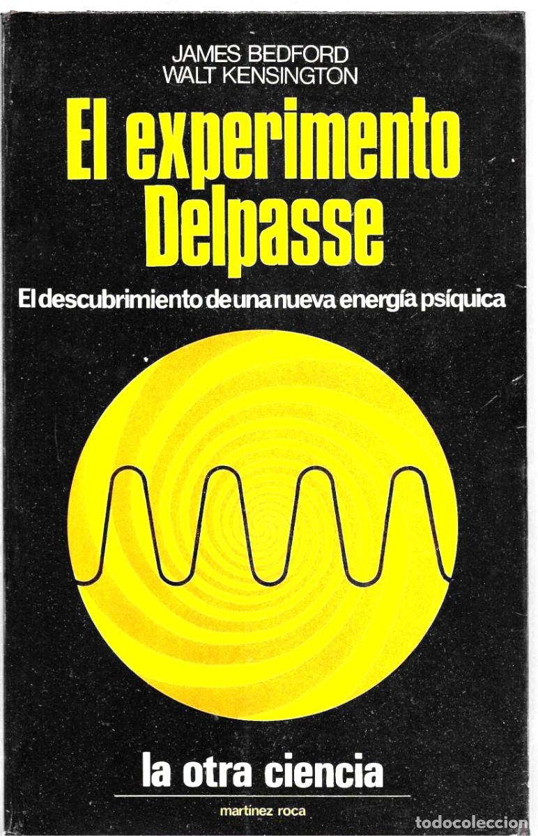 Libros de segunda mano: EL EXPERIMENTO DELPASSE - JAMES BEDFORD/WALT KENSINGTON - LA OTRA CIENCIA - MART&Iacute;NEZ ROCA 1976