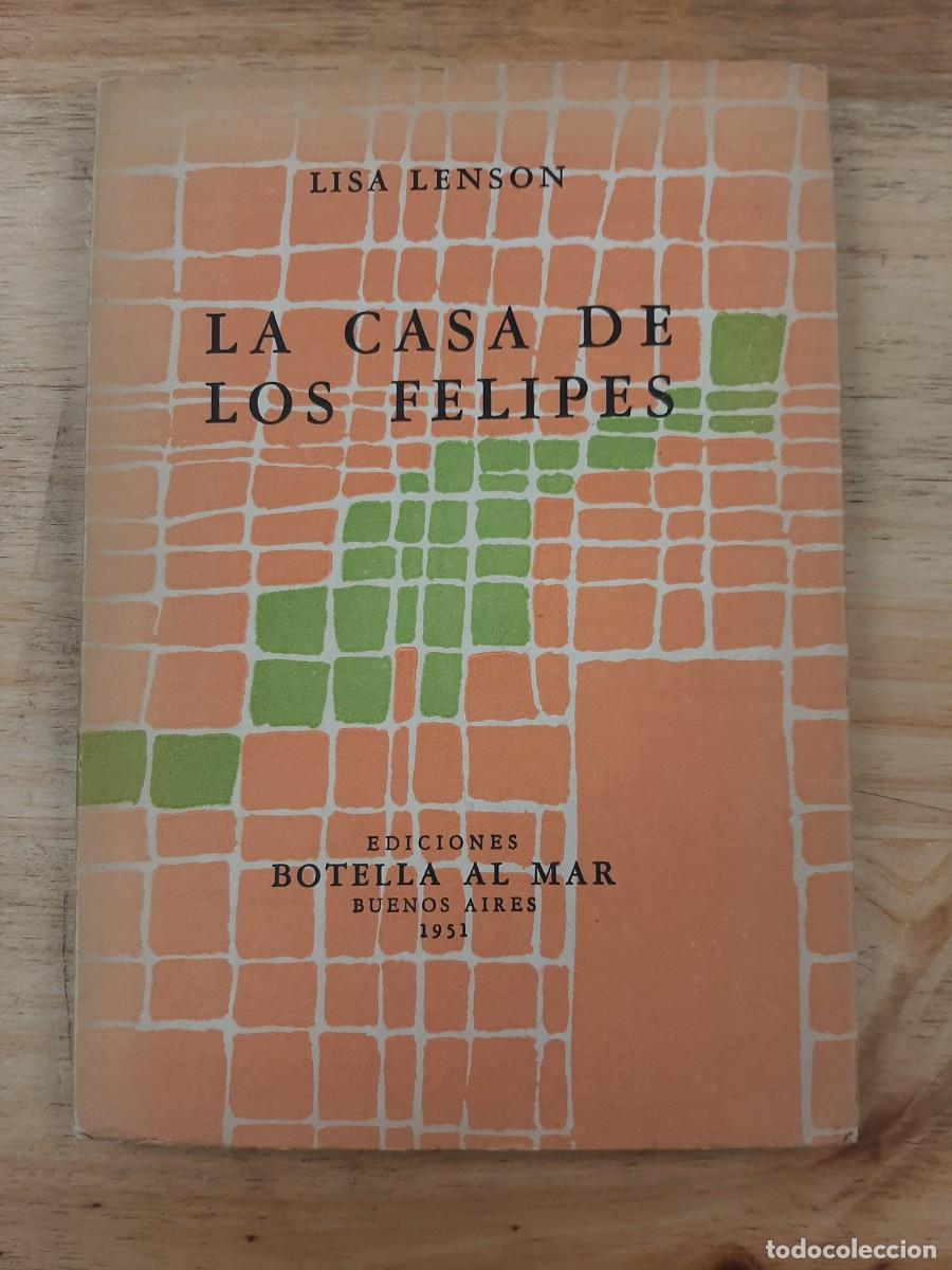 Libros de segunda mano: La casa de los Felipes - Lisa Lenson - Ediciones Botella al Mar, 1951