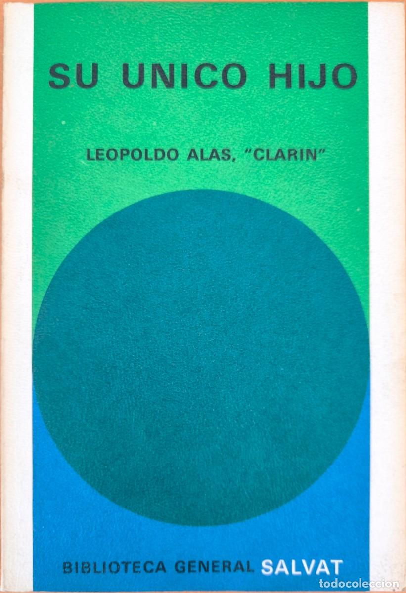 Libros de segunda mano: Su &Uacute;nico Hijo, de Leopoldo Alas, &rdquo;Clar&iacute;n&rdquo; - Biblioteca General Salvat