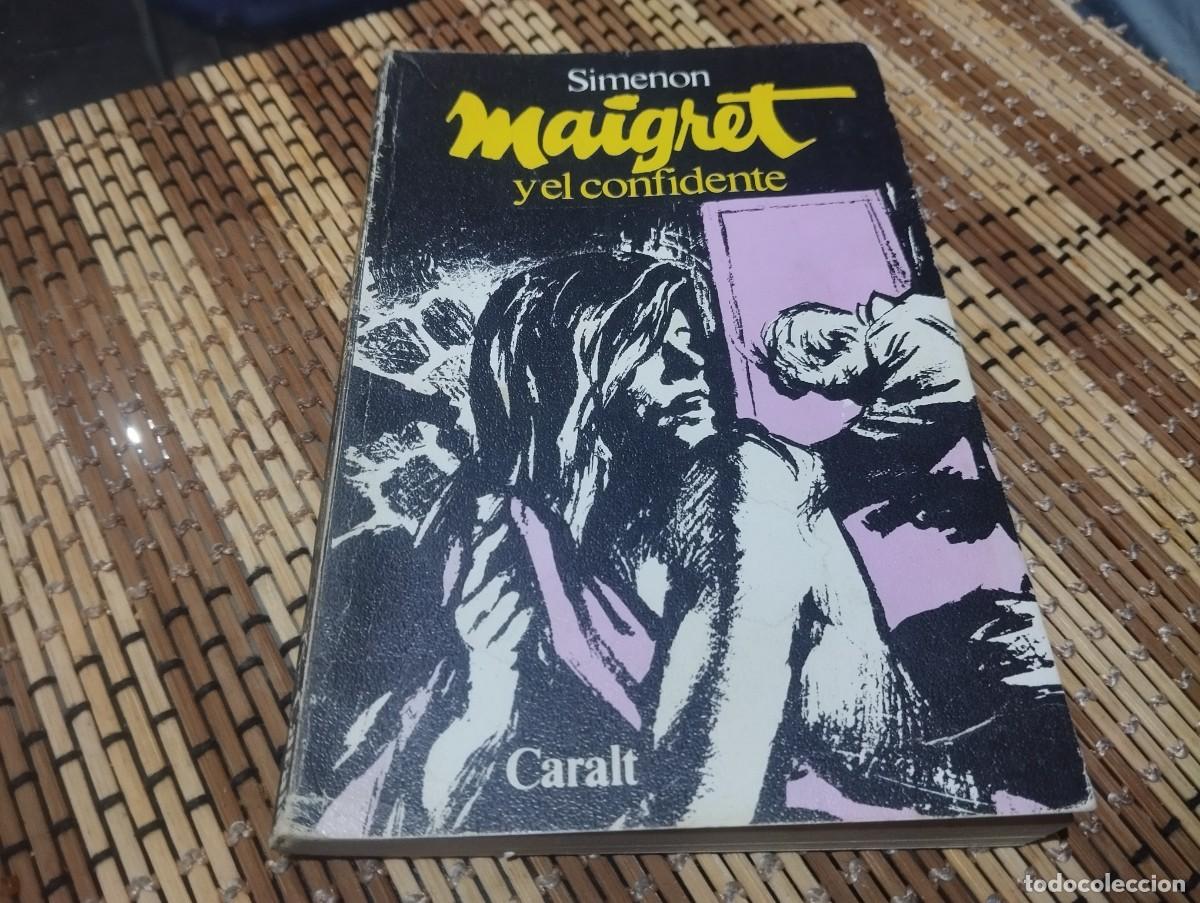 Libros de segunda mano: SIMENON MAIGRET Y EL CONFIDENTE. CARALT NUM 78. A&Ntilde;O 1972