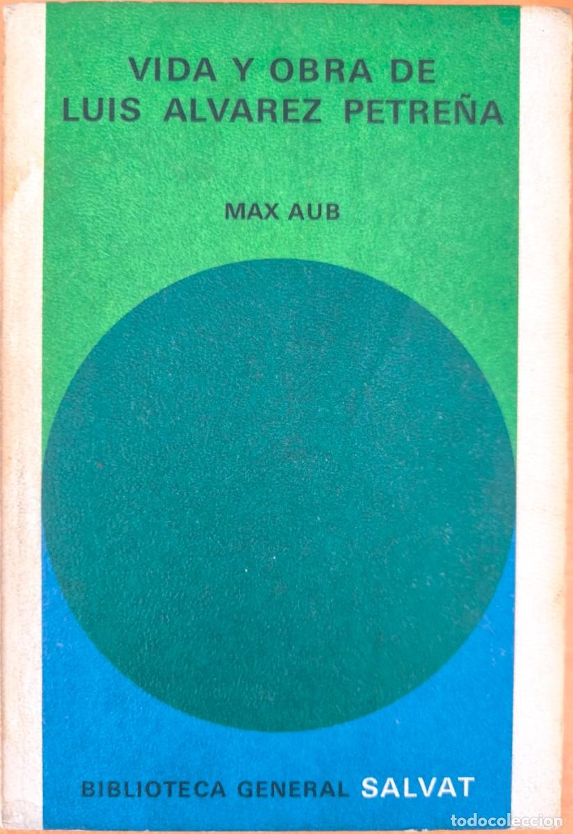 Libros de segunda mano: Vida y Obra de Luis &Aacute;lvarez Petre&ntilde;a, de Max Aub - Biblioteca General Salvat