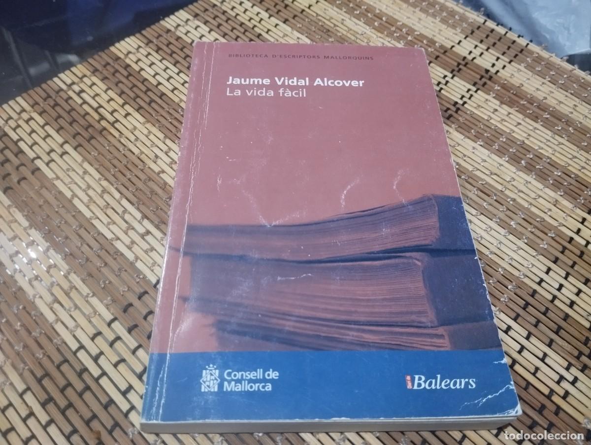 Libros de segunda mano: LA VIDA F&Agrave;CIL / JAUME VIDAL ALCOVER / BIBLIOTECA D'ESCRIPTORS MALLORQUINS 2005