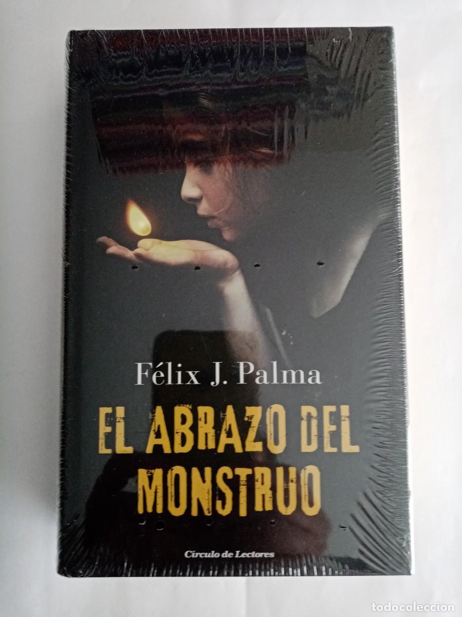 Libros de segunda mano: EL ABRAZO DEL MONSTRUO. F&eacute;lix J. Palma ( C&Iacute;RCULO DE LECTORES )