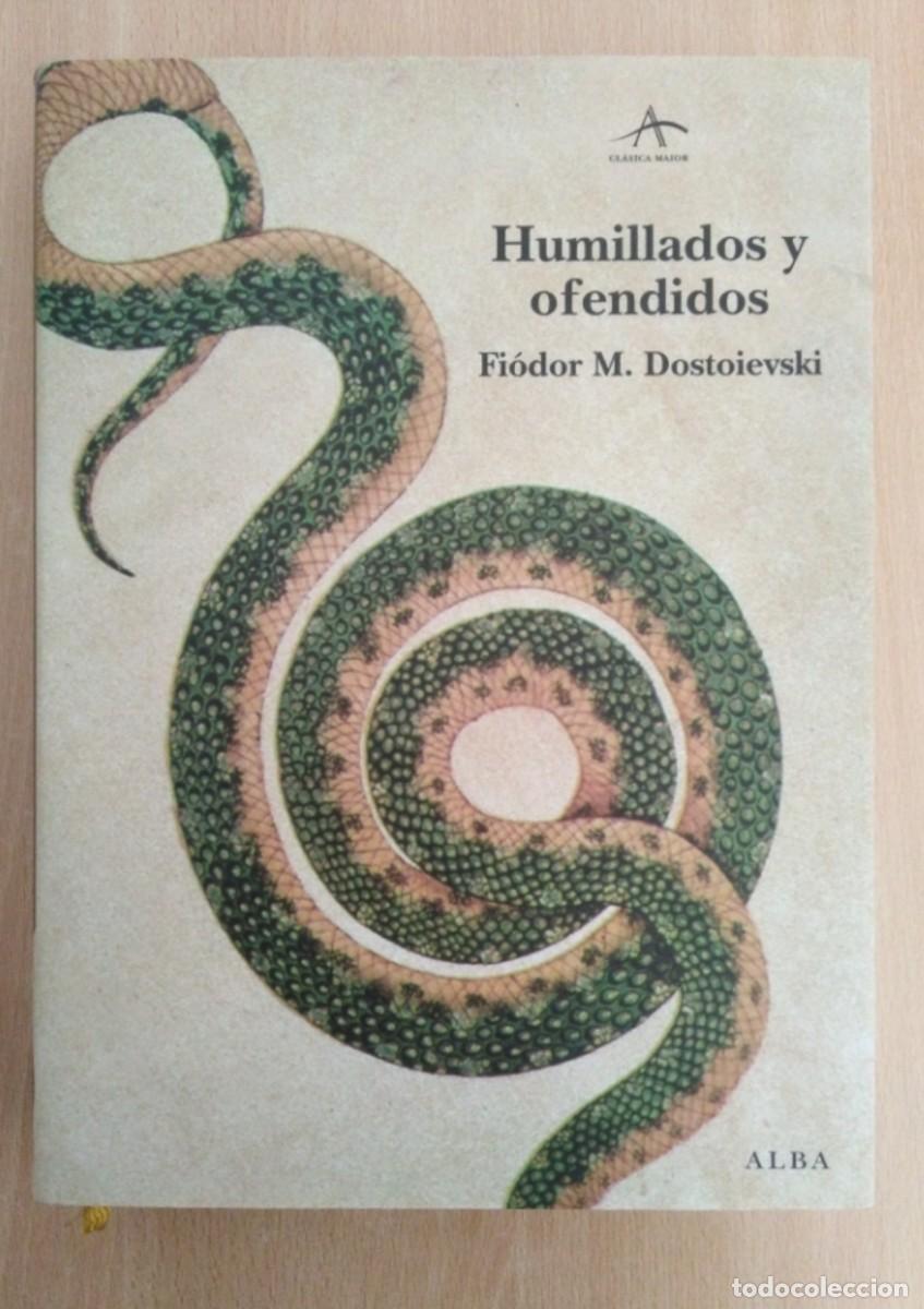 Libros de segunda mano: Humillados y ofendidos - Fiodor Dostoievski - Editorial Alba Colecci&oacute;n Cl&aacute;sica Maior - impecable