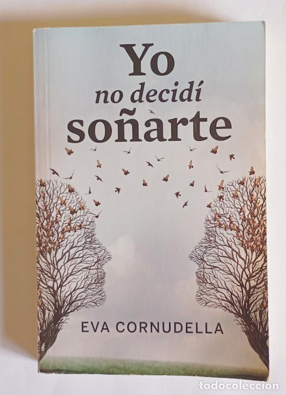 Libros de segunda mano: YO NO DECIDI SO&Ntilde;ARTE - EVA CORNUDELLA