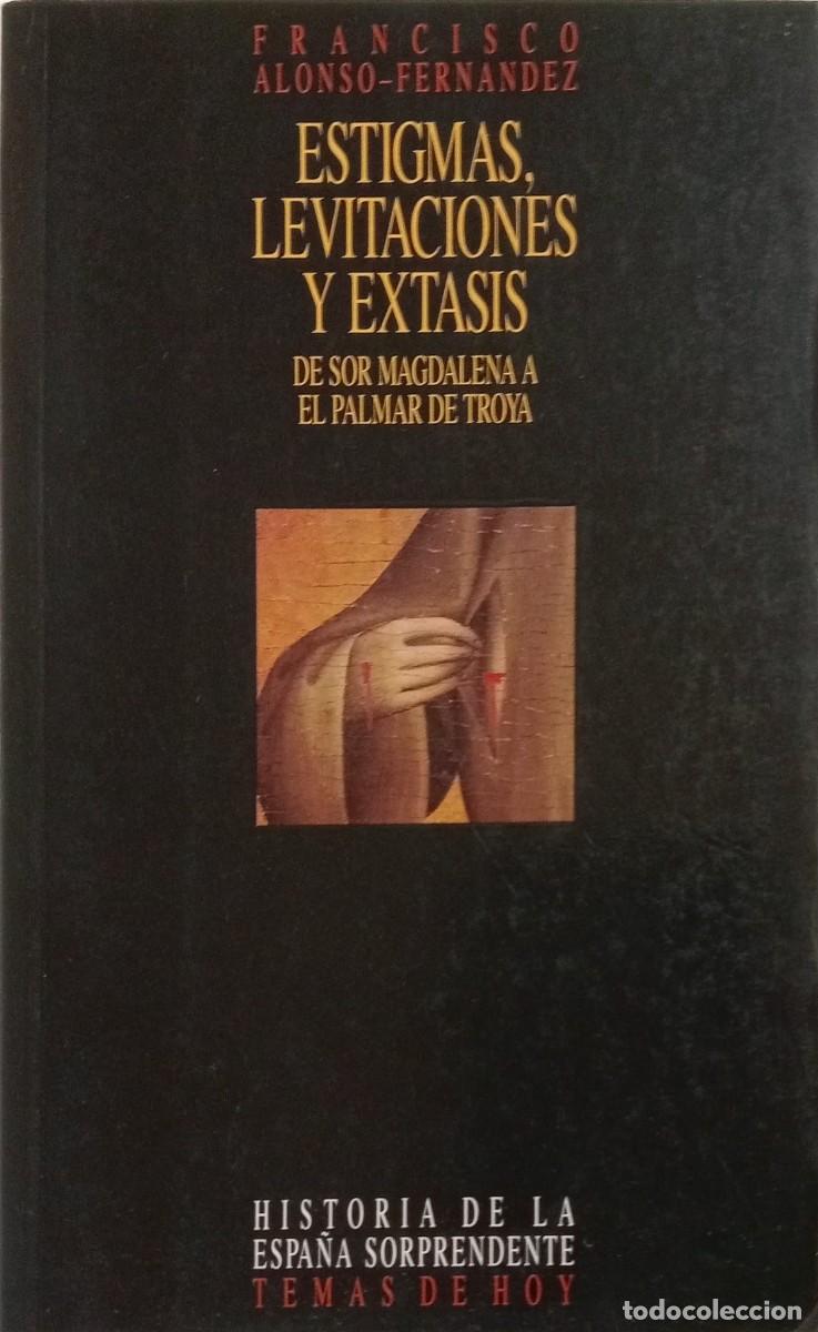 Libros de segunda mano: ESTIGMAS, LEVITACIONES Y EXTASIS - F. ALONSO-FERNANDEZ - EDICIONES TEMAS DE HOY 1993