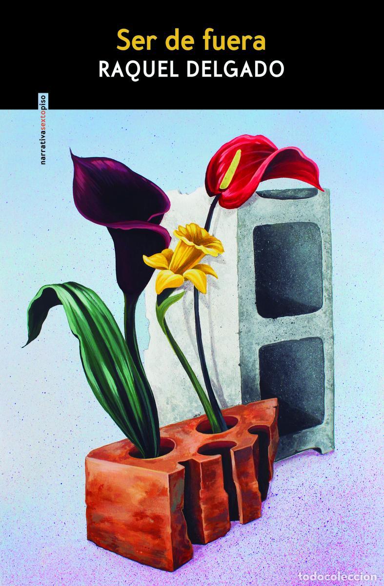 Gebrauchte B&uuml;cher: Ser de fuera. - Delgado, Raquel.